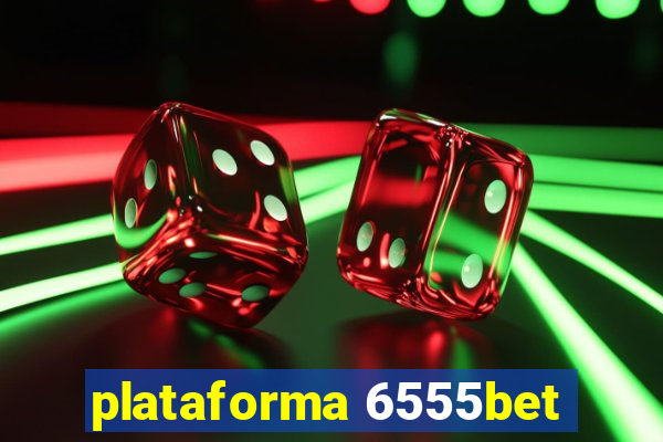 plataforma 6555bet